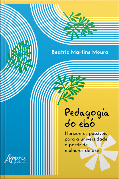 Pedagogia Do Ebó: Horizontes Possíveis Para A Universidade A Partir De Mulheres De Axé