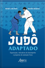 Judô Adaptado: Organização, Indicadores De Desempenho E Propostas De Avaliação Física