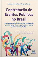 Contratação De Eventos Públicos No Brasil: Um Estudo Sobre Instrumentos Contratuais E Melhores Práticas A Partir Dos Modelos Dos Carnavais De Rua