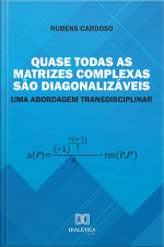Quase Todas As Matrizes Complexas São Diagonalizáveis: Uma Abordagem Transdisciplinar