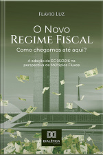 O Novo Regime Fiscal: Como Chegamos Até Aqui?: A Adoção Da Ec 95/2016 Na Perspectiva De Múltiplos Fluxos