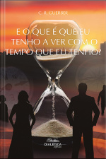 E O Que É Que Eu Tenho A Ver Com O Tempo Que Eu Tenho?