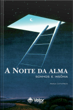 A Noite Da Alma: Sonhos E Insônia