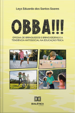 Obba!!!: Oficina De Brinquedos E Brincadeiras E A Tendência Antissocial Na Educação Física