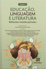 Educação, Linguagem E Literatura: Reflexões Interdisciplinares: Volume 3