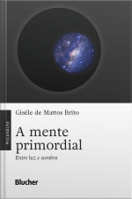 A Mente Primordial: Entre Luz E Sombra