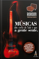 Músicas dão conta de tudo o que a gente sente