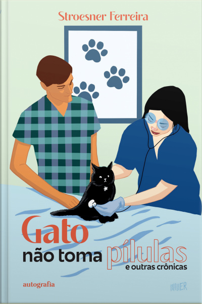Gato não toma pílulas e outras crônicas