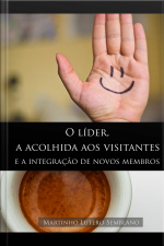 O líder, a acolhida aos visitantes e a integração de novos membros