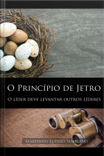 O “Princípio de Jetro”: o líder deve levantar outros líderes