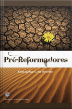 Pré-Reformadores: semeadores do deserto