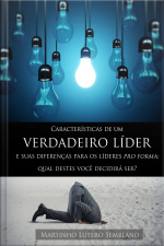 Características de um verdadeiro líder e suas diferenças para os líderes pro forma