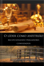 O líder como anfitrião: recepcionando pregadores convidados