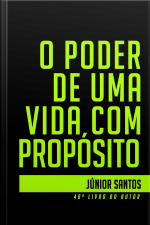 O poder de uma vida com propósito