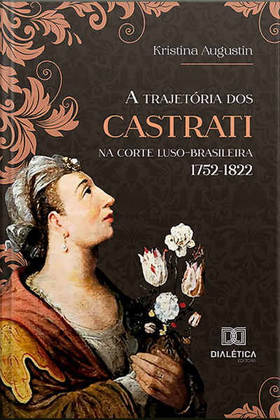 A Trajetória Dos Castrati Na Corte Luso-brasileira 1752-1822