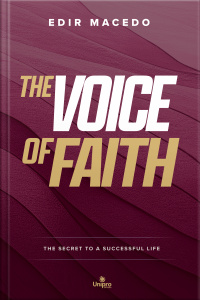 The Voice Of Faith: The Secret To A Successful Life