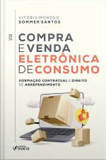 Compra E Venda Eletrônica De Consumo: Formação Contaratual E Direito De Arrependimento