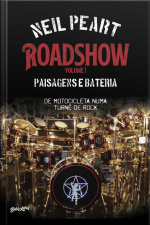 Roadshow: Paisagens E Bateria: De Motocicleta Numa Turnê De Rock - Volume 1
