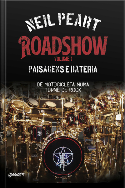 Roadshow: Paisagens E Bateria: De Motocicleta Numa Turnê De Rock - Volume 1