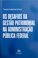 Os Desafios Da Gestão Patrimonial Na Administração Pública Federal