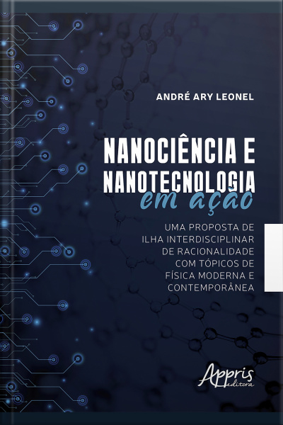 Nanociência E Nanotecnologia Em Ação: Uma Proposta De Ilha Interdisciplinar De Racionalidade Com Tópicos De Física Moderna E Contemporânea
