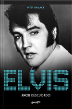 Elvis Presley: Amor Descuidado