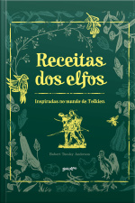 Receitas Dos Elfos: Pratos Fáceis E Saborosos Inspirados No Mundo De Tolkien