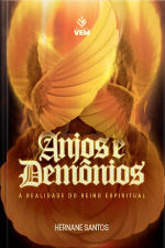Anjos e Demônios: A realidade do Reino Espiritual