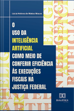 O Uso Da Inteligência Artificial Como Meio De Conferir Eficiência Às Execuções Fiscais Na Justiça Federal