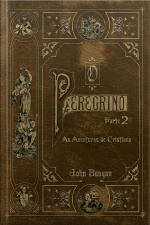 O Peregrino - Parte 2 - As Aventuras de Cristiana