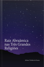 Raiz Abraâmica nas Três Grandes Religiões