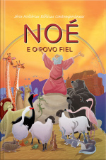 Série Histórias Bíblicas Contemporâneas - Noé e o Povo Fiel