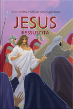 Série Histórias Bíblicas Contemporâneas - Jesus Ressuscita