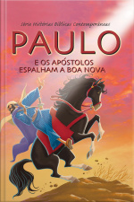 Série Histórias Bíblicas Contemporâneas - Paulo e Os Apóstolos Espalham a Boa Nova