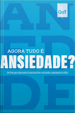 Agora Tudo É Ansiedade?: Coleção Quebrando O Tabu