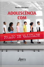 Adolescência Com Prazo De Validade
