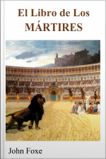 El Libro De Los Mártires: John Foxe
