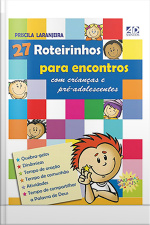 27 Roteirinhos para encontros com crianças e pré-adolescentes