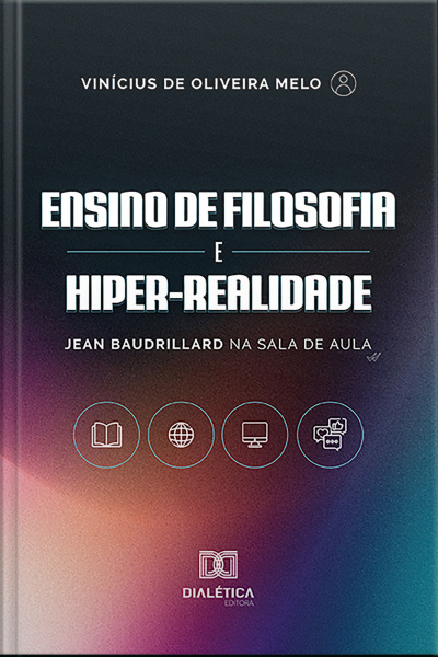 Ensino De Filosofia E Hiper-realidade: Jean Baudrillard Na Sala De Aula