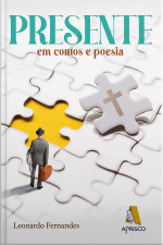 Presente — Em contos e poesia