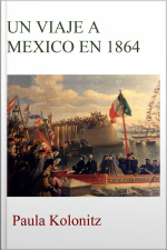 Un Viaje A Mexico En 1864: Paula Kolonitz