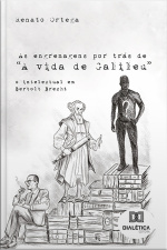 As Engrenagens Por Trás De a Vida De Galileu: O Intelectual Em Bertolt Brecht