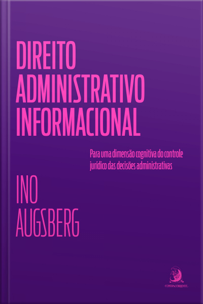 Direito Administrativo Informacional: Para Uma Dimensão Cognitiva Do Controle Jurídico Das Decisões Administrativas