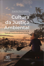 Cultura Da Justiça Ambiental: Entraves E Impedimentos À Luz Teoria Da Constitucionalização Simbólica