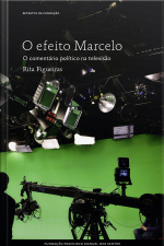 O Efeito Marcelo: O Comentário Político Na Televisão