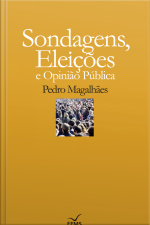 Sondagens, Eleições E Opinião Pública