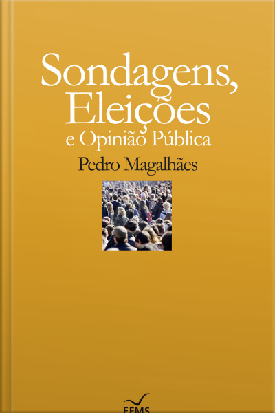 Sondagens, Eleições E Opinião Pública