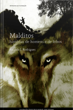 Malditos, Histórias De Homens E De Lobos