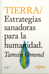Tierra: Estrategias Sanadoras Para La Humanidad
