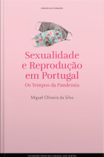 Sexualidade E Reprodução Em Portugal: Os Tempos De Pandemia